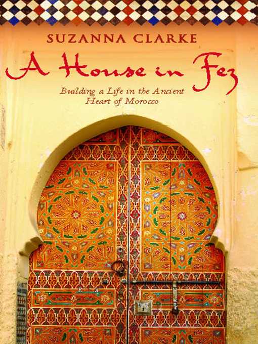 Title details for A House in Fez by Suzanna Clarke - Wait list